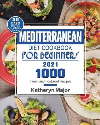 Book cover for Mediterranean Diet Cookbook For Beginners 2021