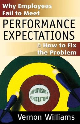 Book cover for Why Employees Fail to Meet Performance Expectations & How to Fix the Problem