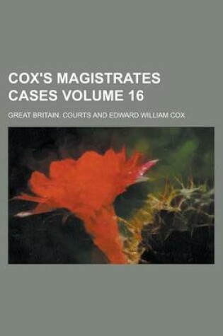 Cover of Cox's Magistrates Cases Volume 16