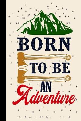 Book cover for Born to Be an Adventure