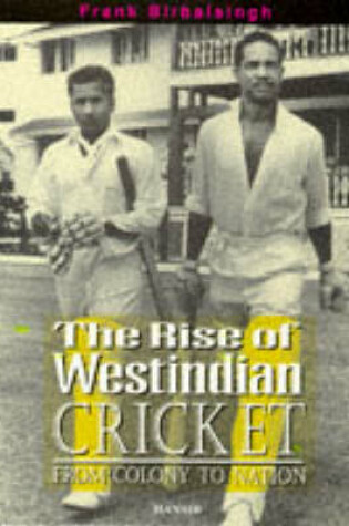 Cover of The Rise Of West Indian Cricket