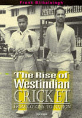 Book cover for The Rise Of West Indian Cricket