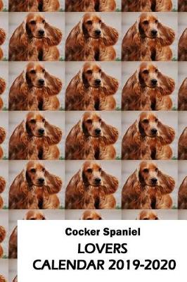 Book cover for Cocker Spaniel Lovers Calendar 2019-2020