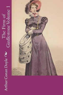 Book cover for The Firm of Girdlestone Volume 1