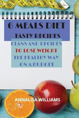 Book cover for 6 Meals Diet Tasty Recipes