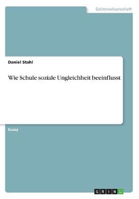 Book cover for Wie Schule soziale Ungleichheit beeinflusst