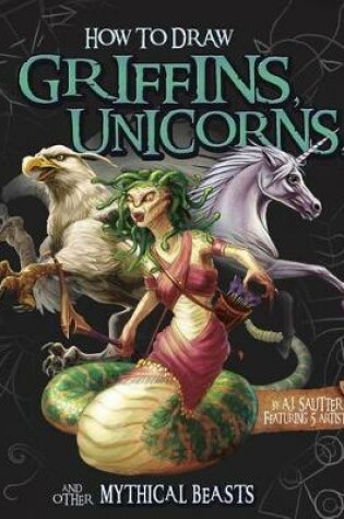 Cover of Griffins, Unicorns, and other Mythical Beasts
