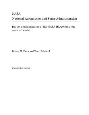 Book cover for Design and Fabrication of the NASA Hl-20 Full Scale Research Model