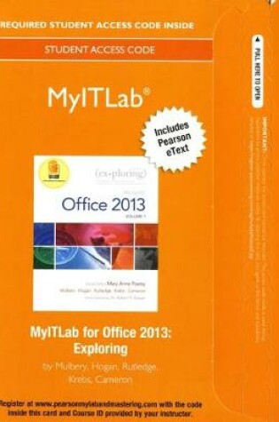 Cover of MyLab IT with Pearson eText -- Access Card -- for Exploring with Office 2013