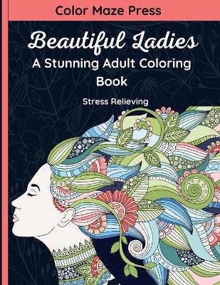 Book cover for Beautiful Ladies - A Stunning Adult Coloring Book