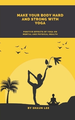 Book cover for Make Your Body Hard and Strong with Yoga