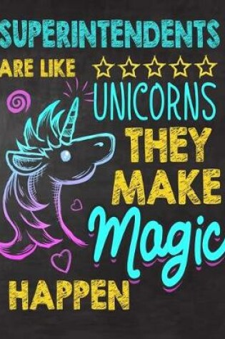 Cover of Superintendents are like Unicorns They make Magic Happen