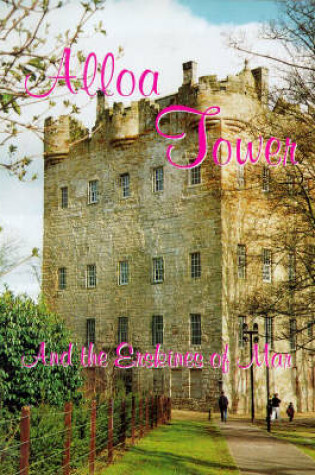 Cover of Alloa Tower and the Erskines of Mar