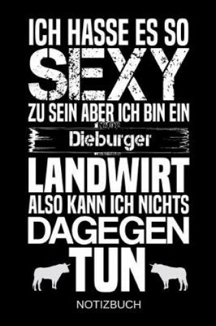 Cover of Ich hasse es so sexy zu sein aber ich bin ein Dieburger Landwirt also kann ich nichts dagegen tun