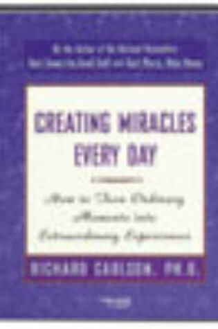 Cover of Creating Miracles Every Day