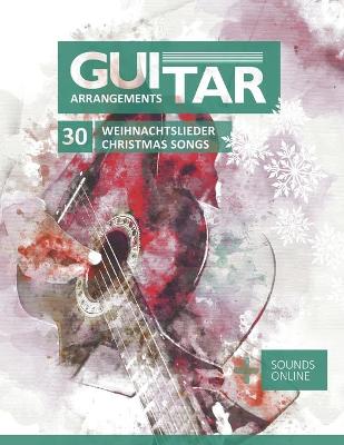 Book cover for Guitar Arrangements - 30 Weihnachtslieder / Christmas Songs