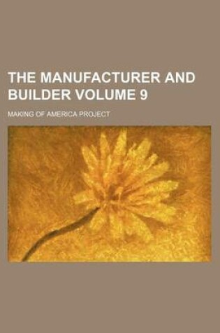 Cover of The Manufacturer and Builder Volume 9