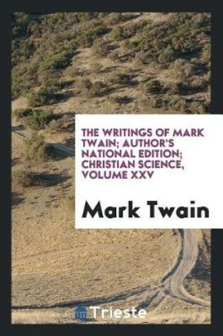 Cover of The Writings of Mark Twain; Author's National Edition; Christian Science, Volume XXV