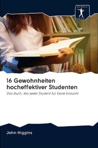 Cover of 16 Gewohnheiten hocheffektiver Studenten