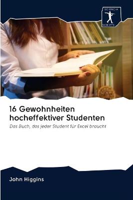 Book cover for 16 Gewohnheiten hocheffektiver Studenten