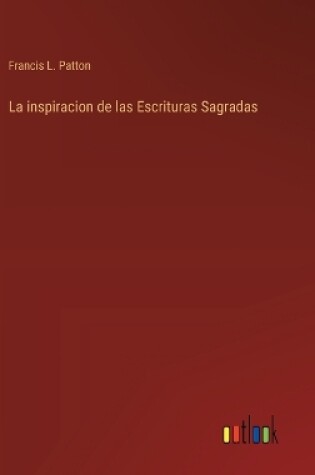 Cover of La inspiracion de las Escrituras Sagradas