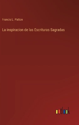 Book cover for La inspiracion de las Escrituras Sagradas