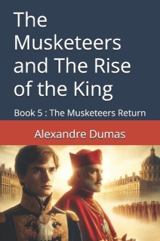 Cover of The Musketeers and The Rise of the King