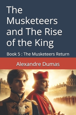 Book cover for The Musketeers and The Rise of the King