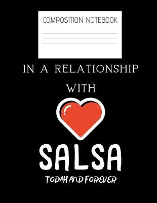 Book cover for in a relationship with salsa Composition Notebook