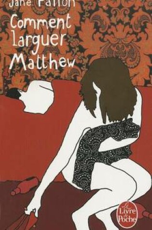 Cover of Comment Larguer Matthew