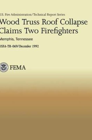 Cover of Wood Truss Roof Collapse Claims Two Firefighters- Memphis, Tennessee