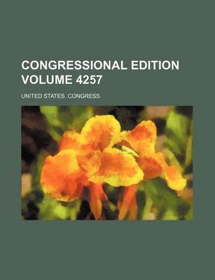 Book cover for Congressional Edition Volume 4257