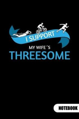 Cover of I support my wife´s threesome. Notebook