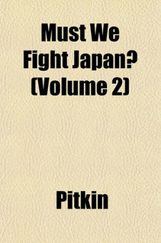 Cover of Must We Fight Japan? (Volume 2)