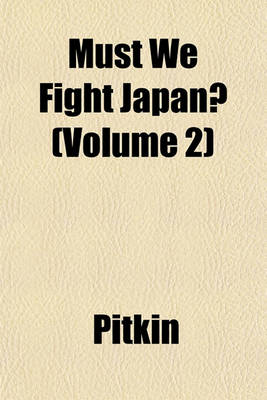 Book cover for Must We Fight Japan? (Volume 2)