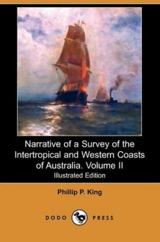 Cover of Narrative of a Survey of the Intertropical and Western Coasts of Australia. Volume II (Illustrated Edition) (Dodo Press)