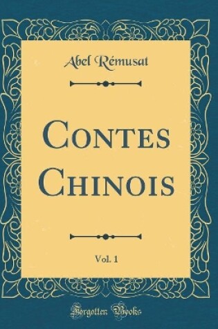 Cover of Contes Chinois, Vol. 1 (Classic Reprint)