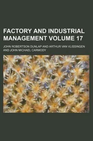 Cover of Factory and Industrial Management Volume 17