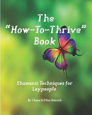 Book cover for The "How-To-Thrive" Book