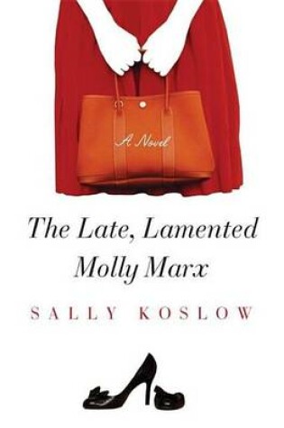 Cover of Late, Lamented Molly Marx, The: A Novel