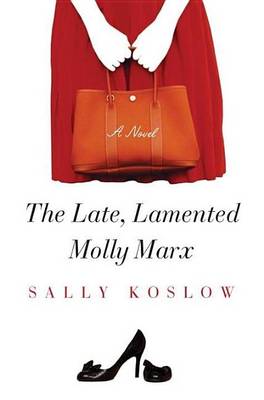 Book cover for Late, Lamented Molly Marx, The: A Novel