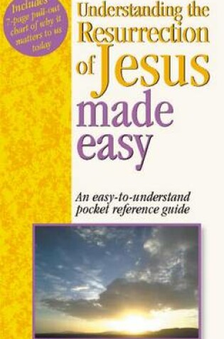 Cover of Understanding the Resurrection of Jesus Made Easy