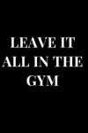 Book cover for Leave It All in the Gym