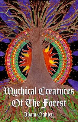 Cover of Mythical Creatures Of The Forest