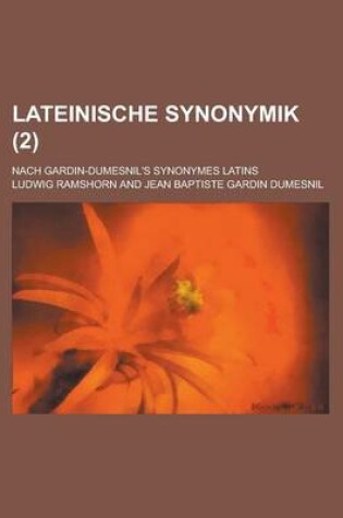 Cover of Lateinische Synonymik; Nach Gardin-Dumesnil's Synonymes Latins (2)