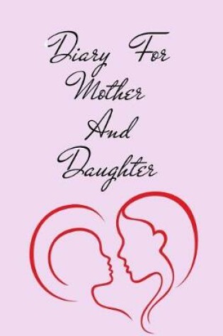 Cover of Diary For Mother And Daughter