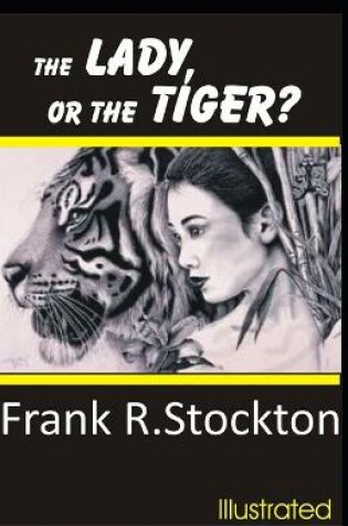 Cover of The Lady, or the Tiger? Illustrated