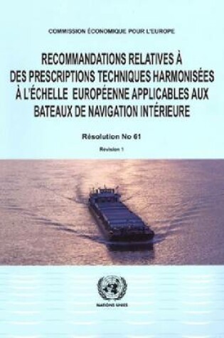 Cover of Recommandations relatives a des prescriptions techniques harmonisees a l'echelle europeenne applicables aux bateaux de navigation interieure