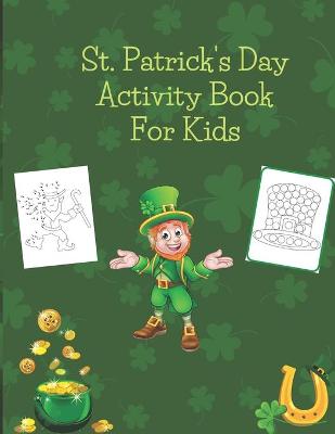 Book cover for St. Patrick's Day Activity Book For Kids