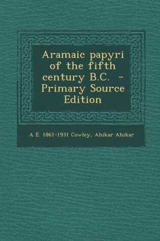 Cover of Aramaic Papyri of the Fifth Century B.C.